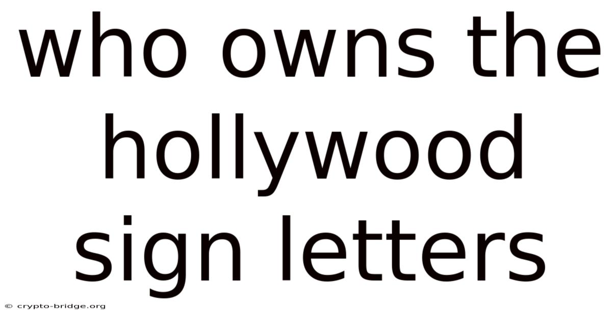 Who Owns The Hollywood Sign Letters