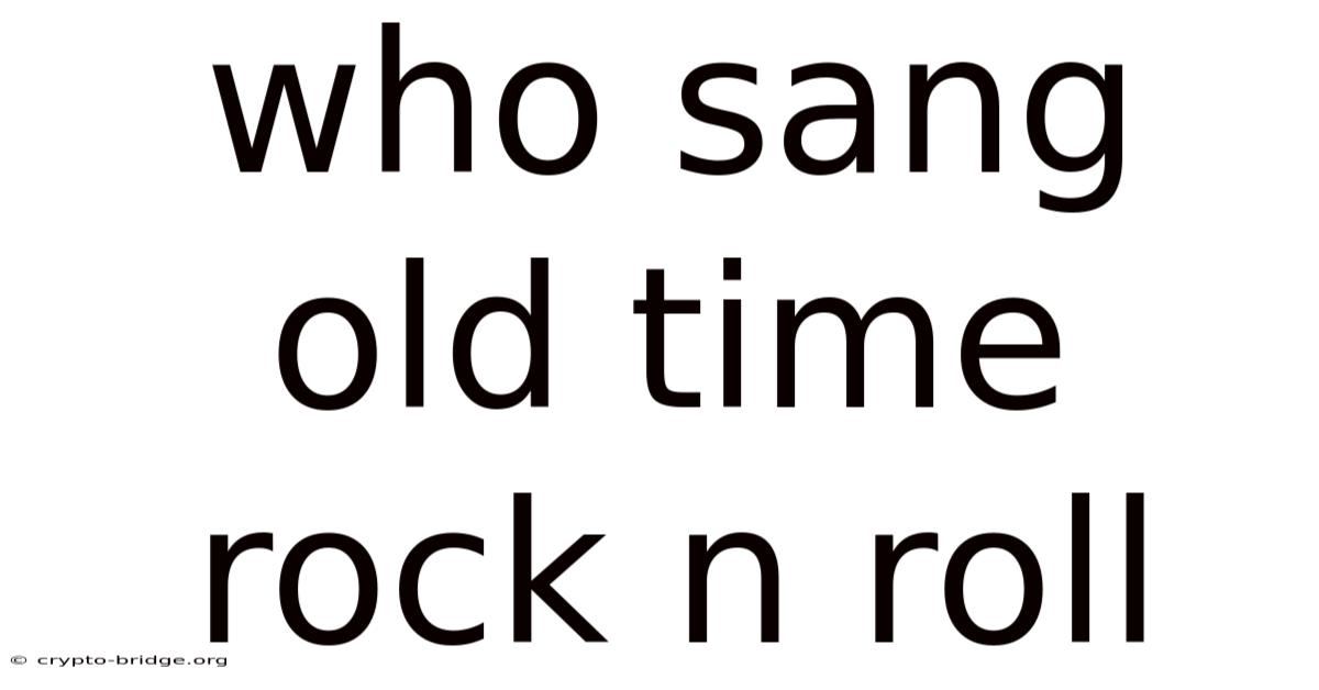 Who Sang Old Time Rock N Roll