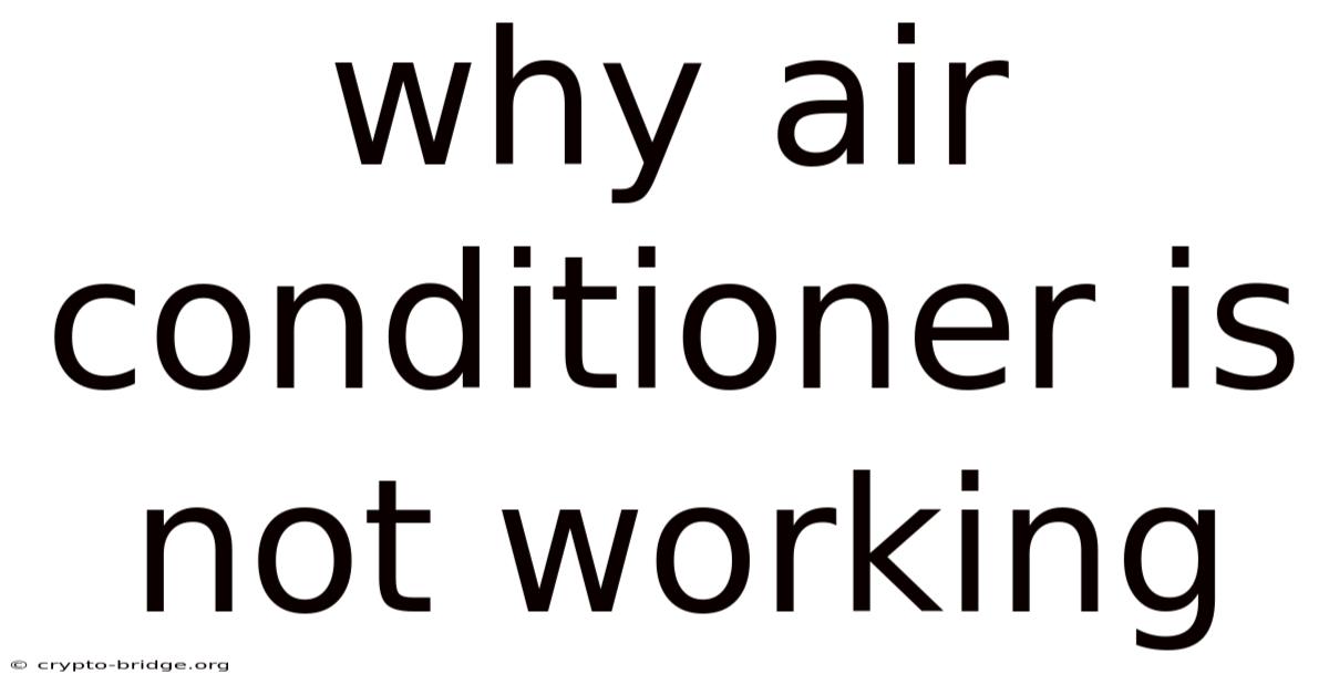Why Air Conditioner Is Not Working