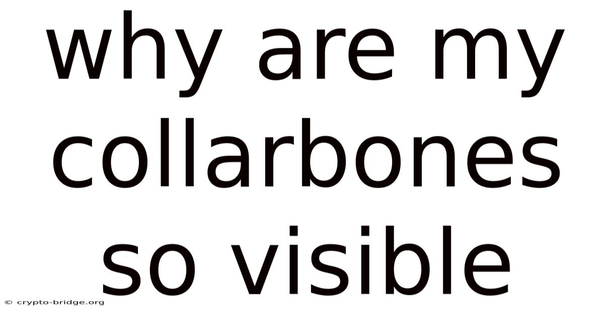 Why Are My Collarbones So Visible