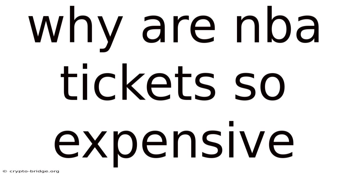 Why Are Nba Tickets So Expensive