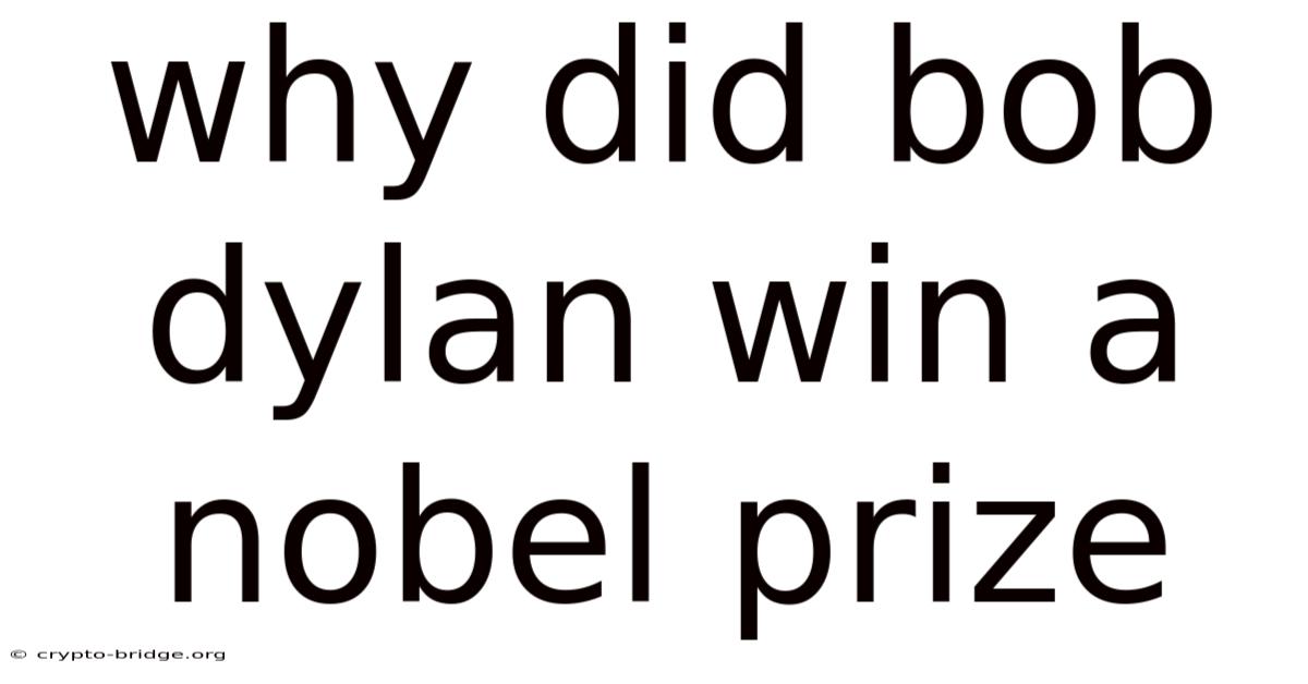 Why Did Bob Dylan Win A Nobel Prize