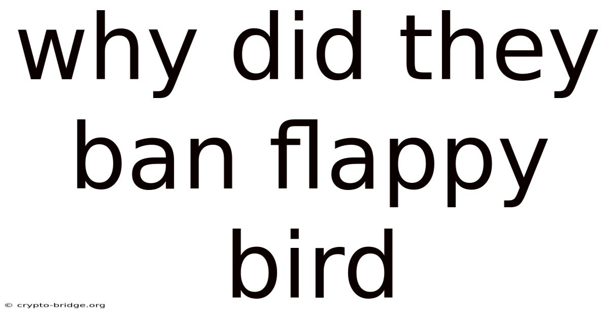 Why Did They Ban Flappy Bird