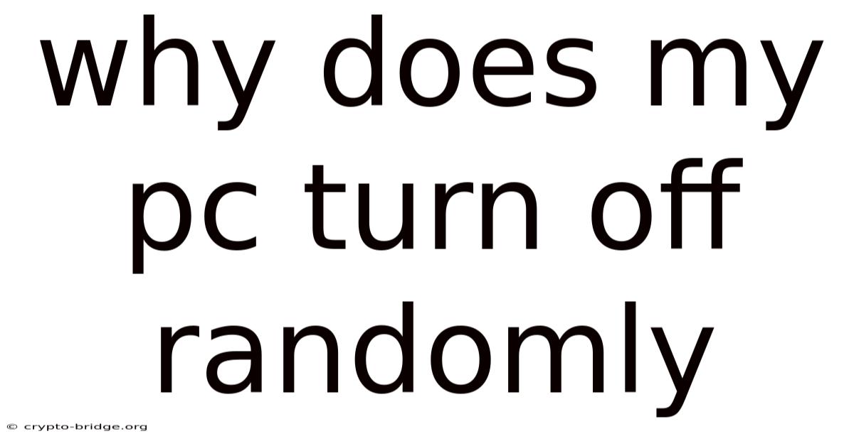 Why Does My Pc Turn Off Randomly