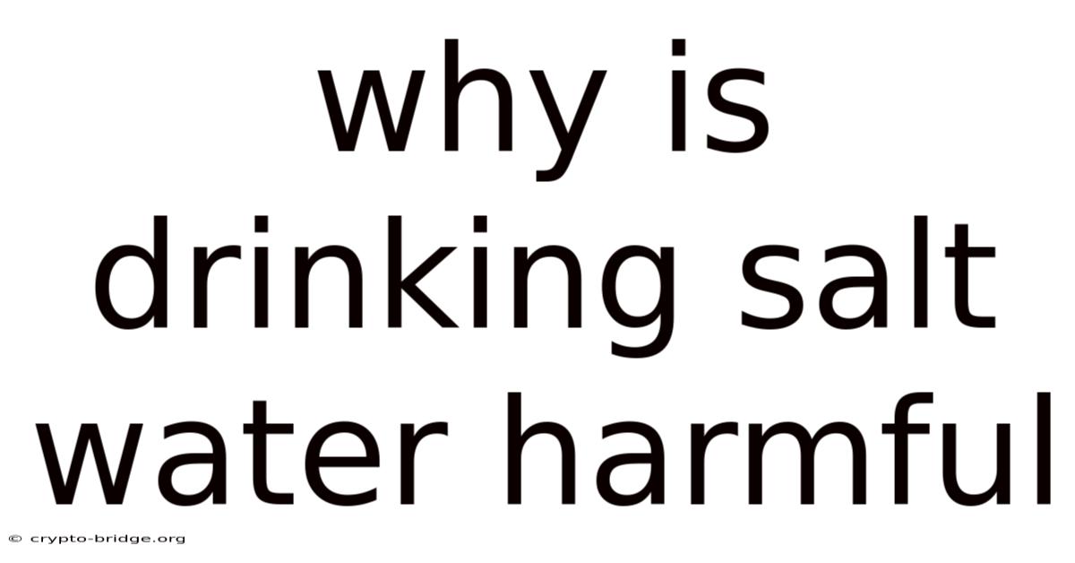 Why Is Drinking Salt Water Harmful