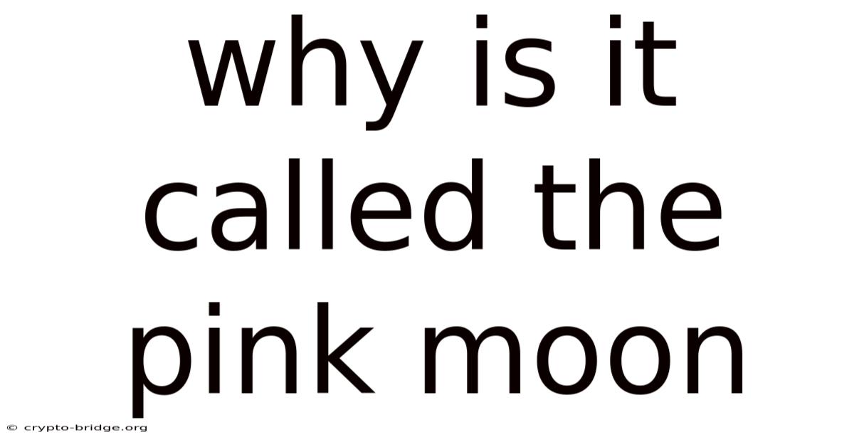 Why Is It Called The Pink Moon