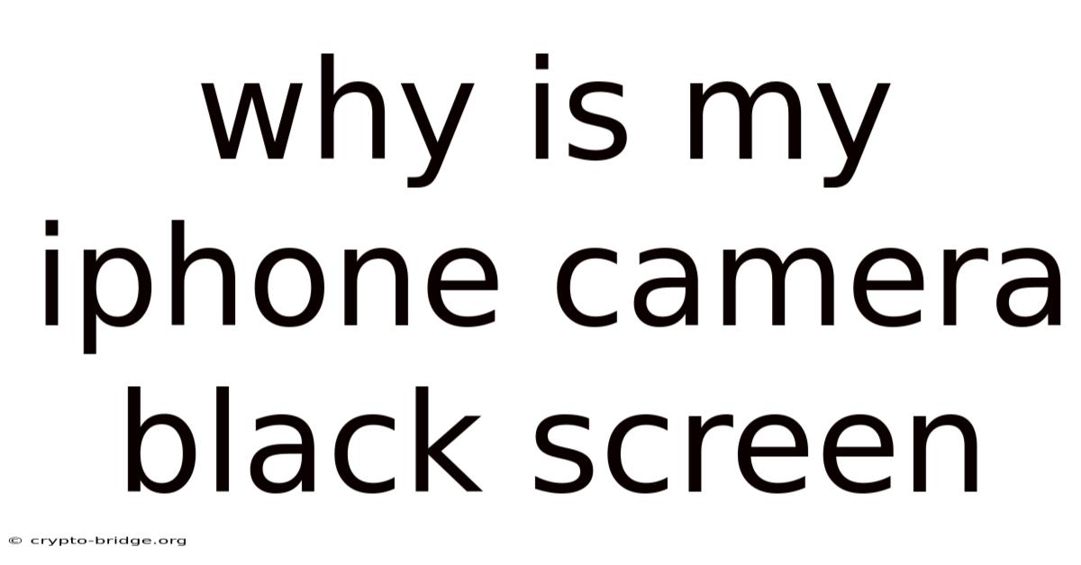 Why Is My Iphone Camera Black Screen