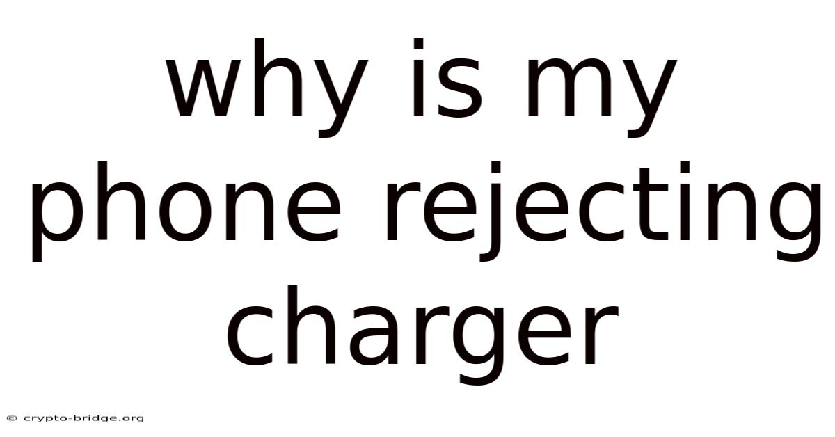 Why Is My Phone Rejecting Charger