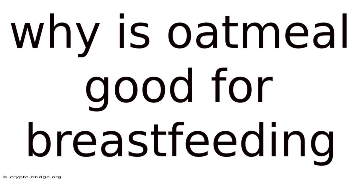 Why Is Oatmeal Good For Breastfeeding
