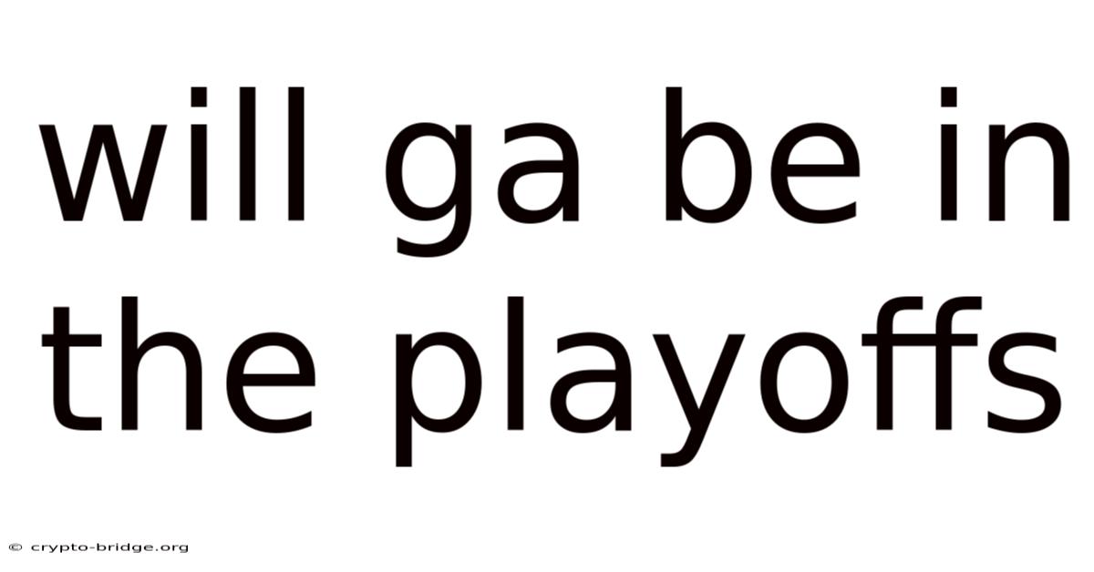 Will Ga Be In The Playoffs