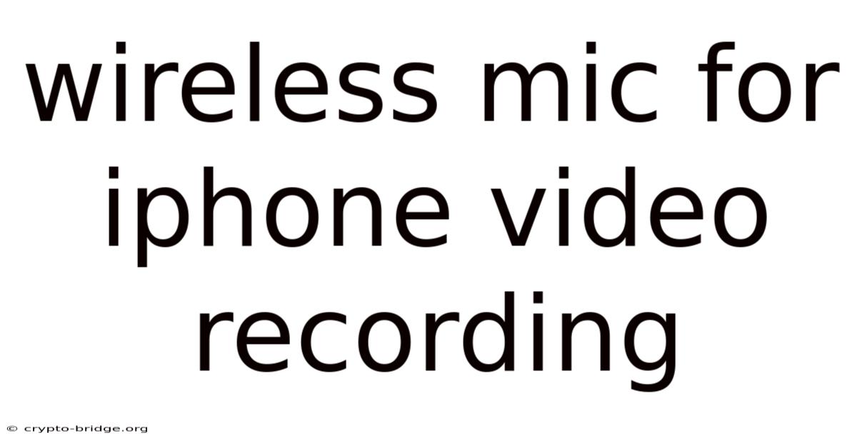 Wireless Mic For Iphone Video Recording