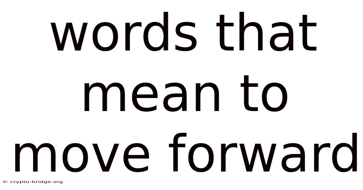 Words That Mean To Move Forward