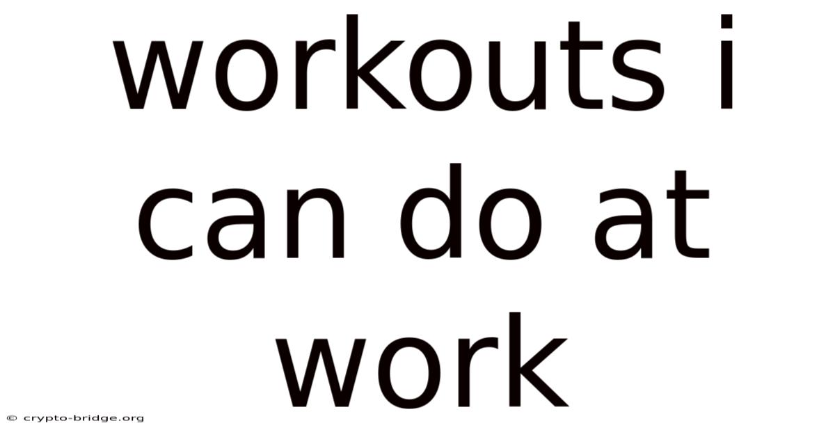 Workouts I Can Do At Work