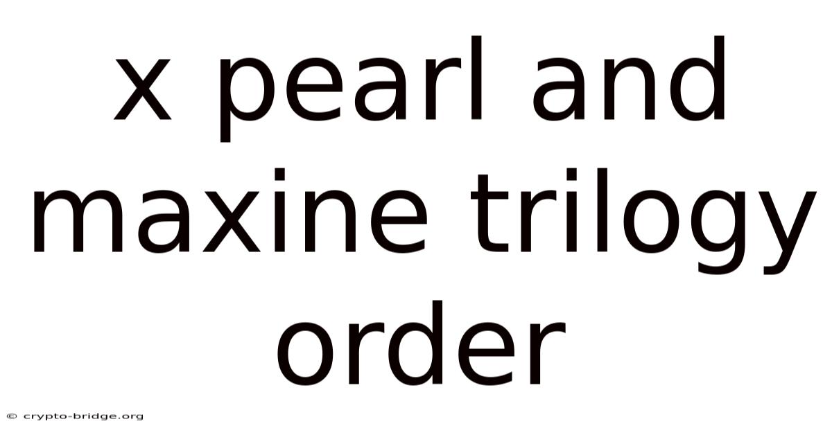 X Pearl And Maxine Trilogy Order