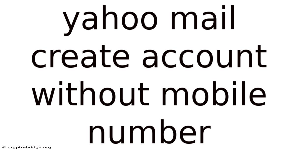 Yahoo Mail Create Account Without Mobile Number