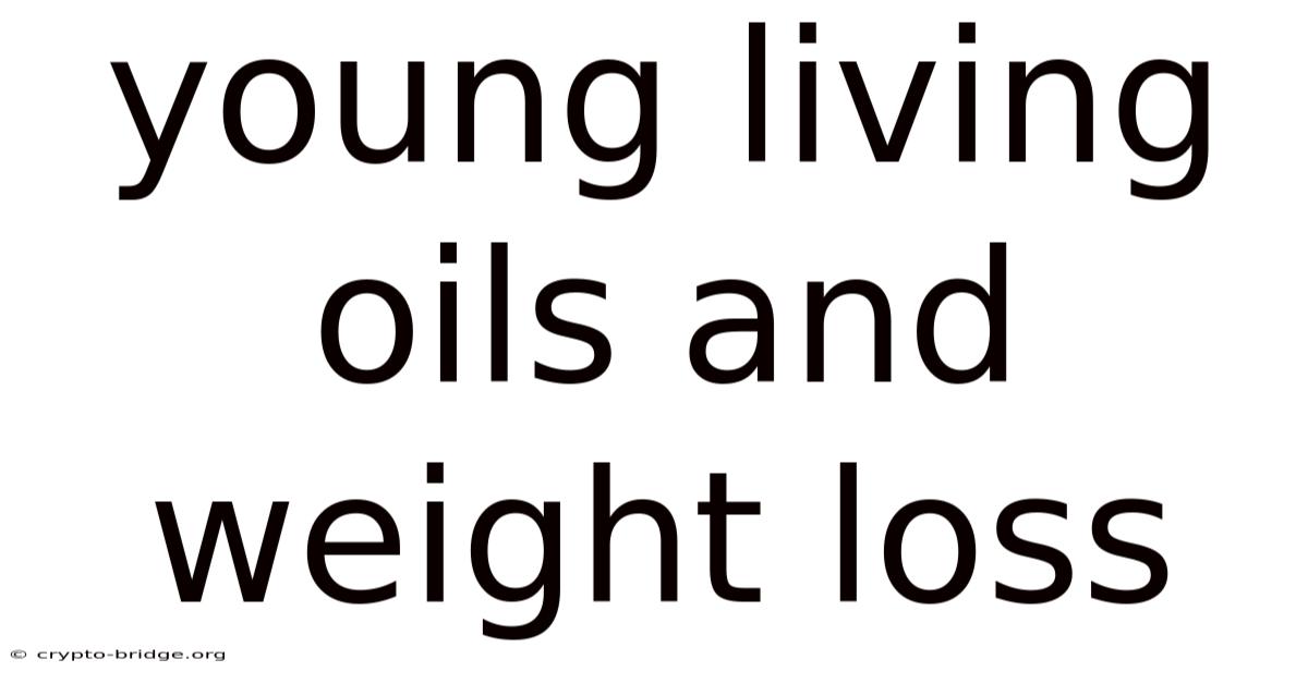 Young Living Oils And Weight Loss