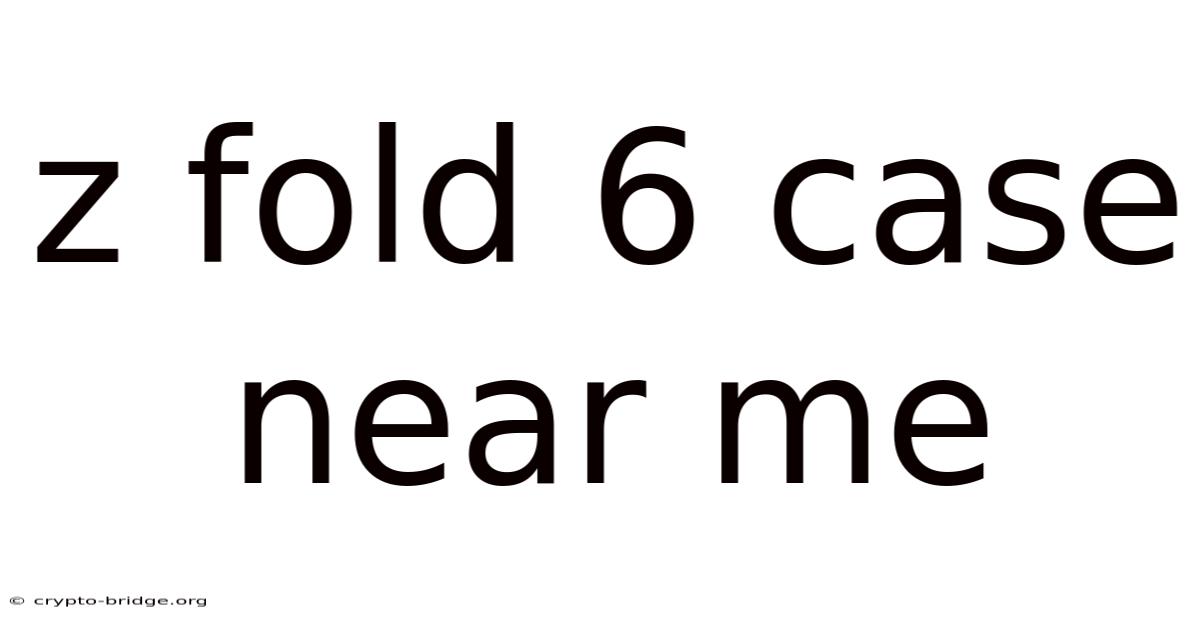 Z Fold 6 Case Near Me